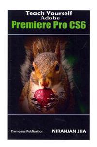 Teach Yourself Adobe Premiere Pro Cs6