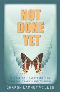 Not Done Yet: A Tale of Transformation Through Transplant Surgery