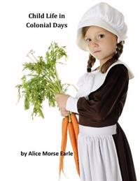 Child Life in Colonial Days