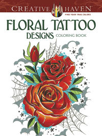Creative Haven Floral Tattoo Designs Coloring Book