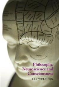 Philosophy, Neuroscience and Consciousness