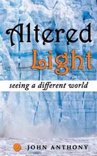 Altered Light: Seeing a Different World