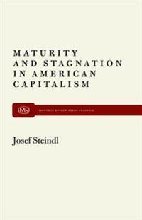 Maturity and Stagnation in American Capitalism
