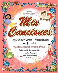 MIS Canciones y Rimas: My Book of Spanish Songs & Rhymes