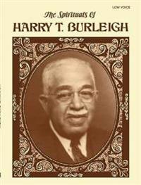 The Spirituals of Harry T. Burleigh: Low Voice