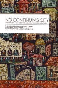 No Continuing City*: The Story of a Missiologist from Colonial to Postcolonial Times