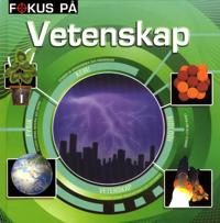 Fokus på : Vetenskap