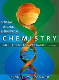 General, Organic, and Biological Chemistry: An Integrated Approach