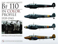 The Messerschmitt Bf 110 in Color Profile, 1939-1945