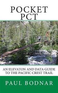 Pocket PCT: An Elevaton and Data Guide to the Pacific Crest Trail