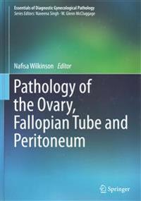 Pathology of the Ovary, Fallopian Tube and Peritoneum