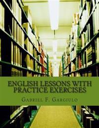 English Lessons with Practice Exercises: For the ESL Student or Teacher