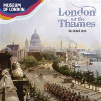 Museum of London London on the Thames wall calendar 2015 (Art calendar)
