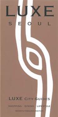 Seoul Luxe City Guide