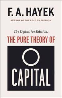 The Pure Theory of Capital, the Definitive Edition