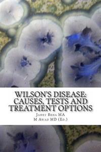 Wilson's Disease: Causes, Tests and Treatment Options
