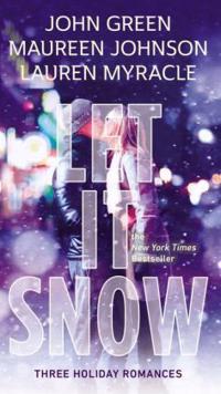 Let It Snow: Three Holiday Stories