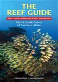 The Reef Guide to Fishes, Corals, Nudibranchs and Other Invertebrates