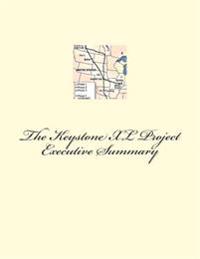 The Keystone XL Project Executive Summary