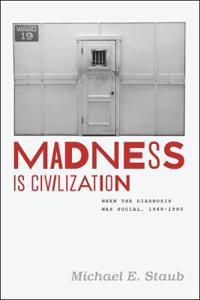 Madness is Civilization