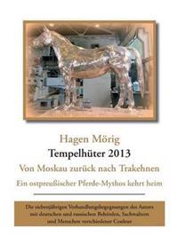 Tempelhuter 2013 - Von Moskau Zuruck Nach Trakehnen