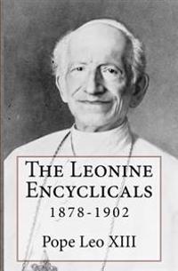 The Leonine Encyclicals: 1878-1902