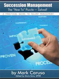 Succession Management the How to Puzzle-Solved!