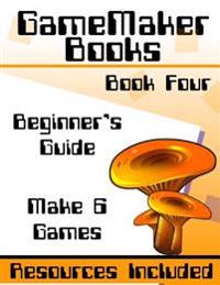 Gamemaker Studio Book - A Beginner's Guide to Gamemaker Studio