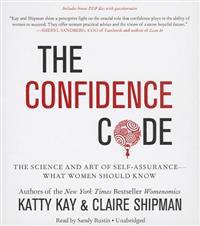 The Confidence Code: The Science and Art of Self-Assurance What Women Should Know