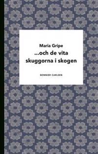 ...och de vita skuggorna i skogen
