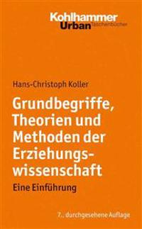 Grundbegriffe, Theorien Und Methoden Der Erziehungswissenschaft: Eine Einfuhrung