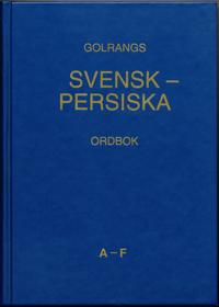 Golrangs svensk persiska ordbok, volym 1, A - F