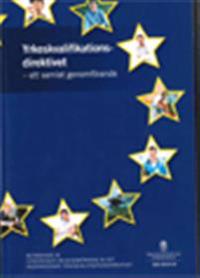 Yrkeskvalifikationsdirektivet - ett samlat genomförande : betänkande SOU 2014:19
