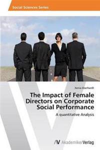 The Impact of Female Directors on Corporate Social Performance