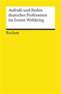 Aufrufe und Reden deutscher Professoren im Ersten Weltkrieg