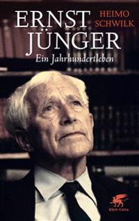 Ernst Jünger - Ein Jahrhundertleben