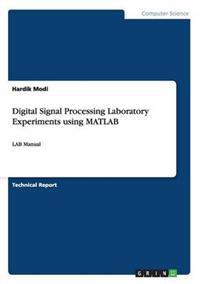 Digital Signal Processing Laboratory Experiments Using MATLAB
