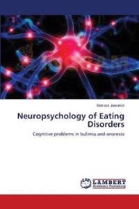NEUROPSYCHOLOGY OF EATING DISORDERS