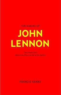 The Making of John Lennon
