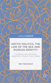 Arctic Politics, the Law of the Sea and Russian Identity
