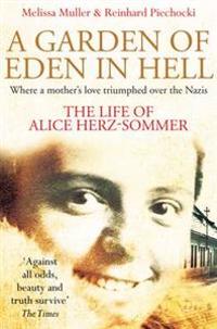 A Garden of Eden in Hell: the Life of Alice Herz-Sommer