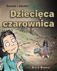 Dawid I Jacko: Dziecieca Czarownica (Polish Edition)