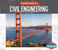 Amazing Feats of Civil Engineering