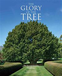 The Glory of the Tree: An Illustrated History