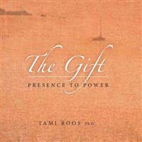 The Gift: Presence to Power (Full Color Version)
