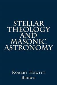 Stellar Theology and Masonic Astronomy