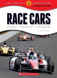 Race Cars: Science, Technology, Engineering