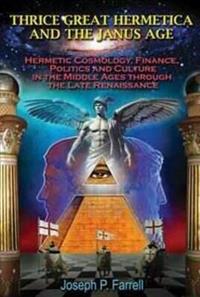 Thrice Great Hermetica and the Janus Age