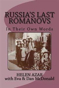 Russia's Last Romanovs: In Their Own Words