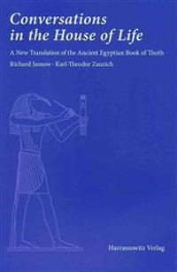 Conversations in the House of Life: A New Translation of the Ancient Egyptian Book of Thoth